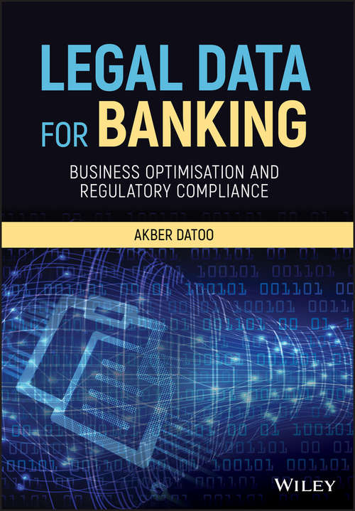 Book cover of Legal Data for Banking: Business Optimisation and Regulatory Compliance