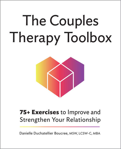 Book cover of The Couples Therapy Toolbox: 75+ Exercises to Improve and Strengthen Your Relationship