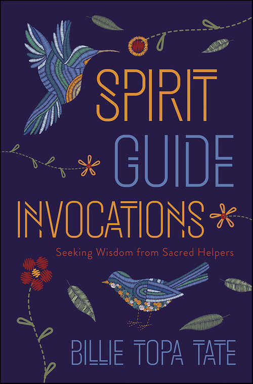 Book cover of Spirit Guide Invocations: Seeking Wisdom from Sacred Helpers