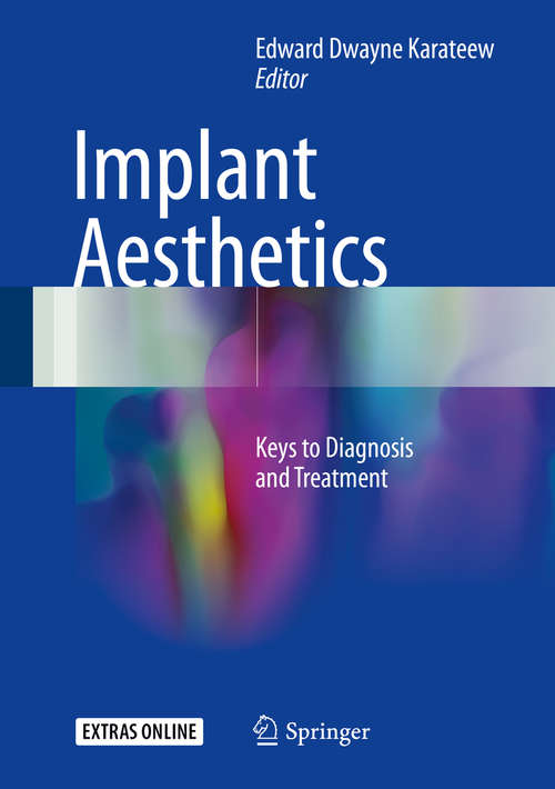 Book cover of Implant Aesthetics: Keys to Diagnosis and Treatment (1st ed. 2017)