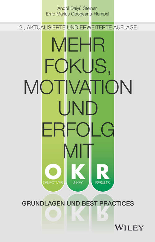 Book cover of Mehr Fokus, Motivation und Erfolg mit OKR: Grundlagen und Best Practices (2. Auflage)