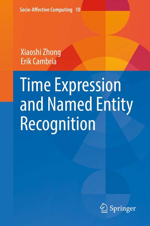 Book cover of Time Expression and Named Entity Recognition (1st ed. 2021) (Socio-Affective Computing #10)