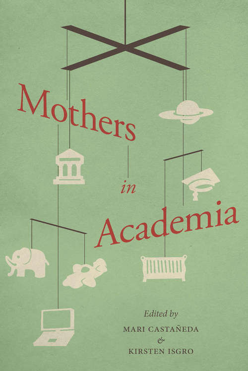 Book cover of Mothers in Academia