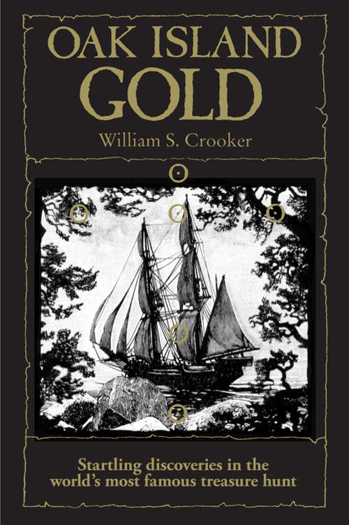 Book cover of Oak Island Gold: Startling New Discoveries In The World's Most Famous Treasure Hunt