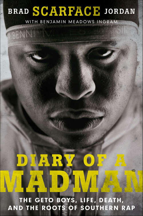 Book cover of Diary of a Madman: The Geto Boys, Life, Death, and the Roots of Southern Rap