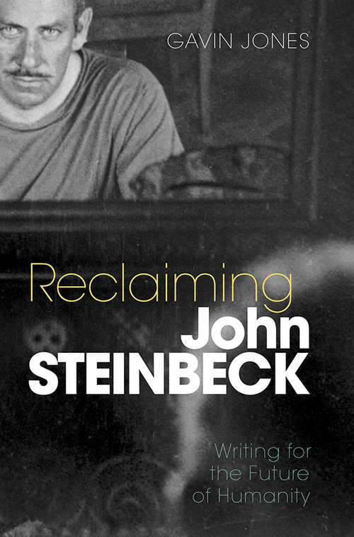 Book cover of Reclaiming John Steinbeck: Writing for the Future of Humanity