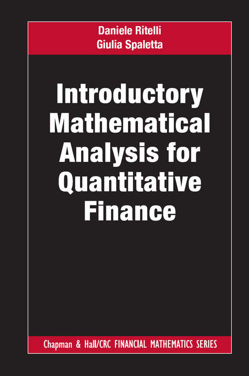 Book cover of Introductory Mathematical Analysis for Quantitative Finance (Chapman and Hall/CRC Financial Mathematics Series)