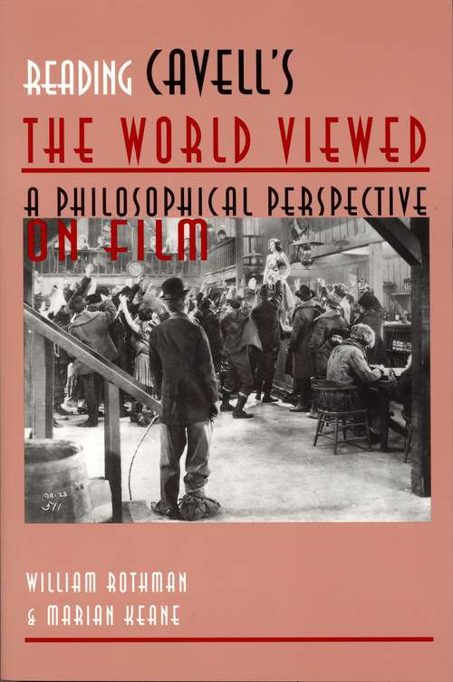 Book cover of Reading Cavell's The World Viewed: A Philosophical Perspective on Film