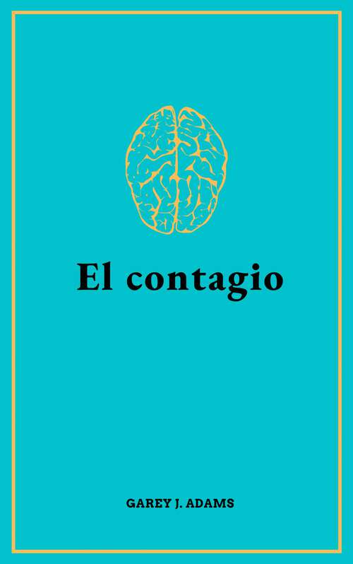 Book cover of El contagio: Relato corto de suspense centrado en el miedo sin nombre