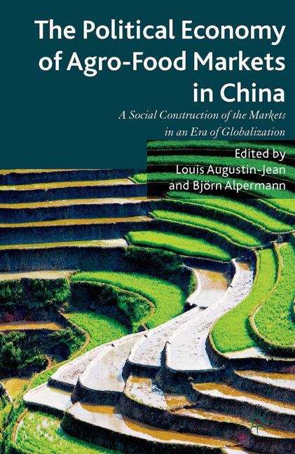 Book cover of The Political Economy of Agro-Food Markets in China