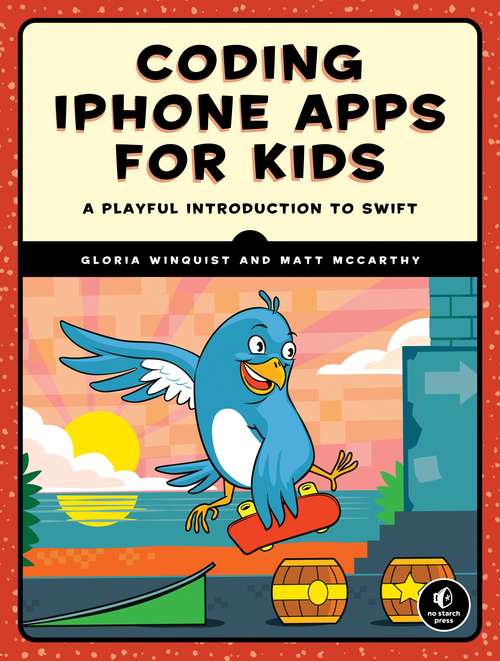 Book cover of Coding iPhone Apps for Kids: A Playful Introduction To Swift