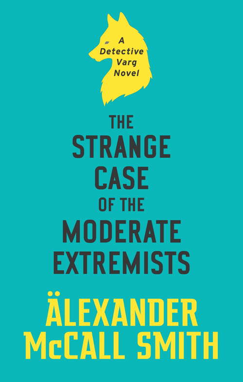 Book cover of The Strange Case of the Moderate Extremists