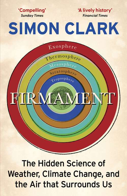Book cover of Firmament: The Hidden Science of Weather, Climate Change and the Air That Surrounds Us