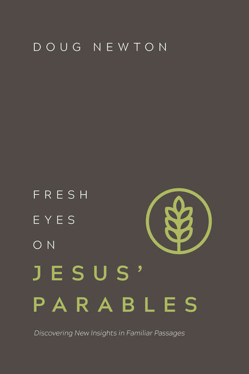 Book cover of Fresh Eyes on Jesus' Parables: Discovering New Insights in Familiar Passages (Fresh Eyes)