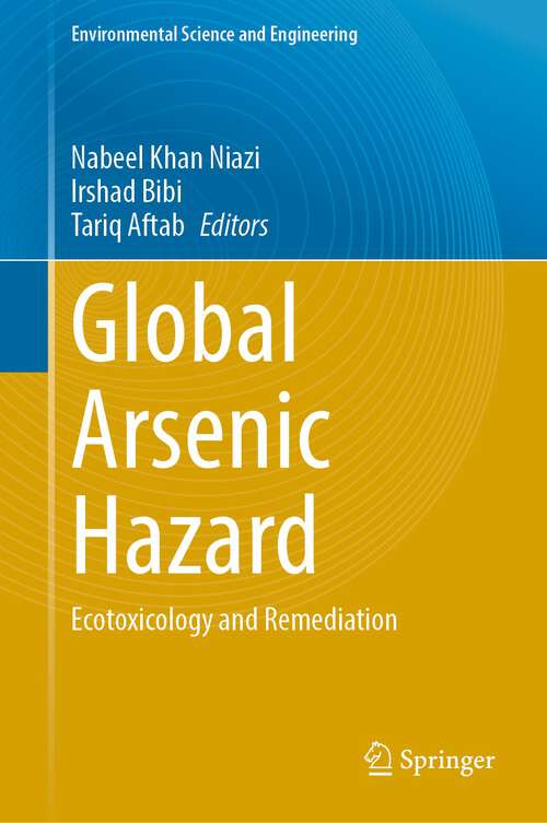 Book cover of Global Arsenic Hazard: Ecotoxicology and Remediation (1st ed. 2023) (Environmental Science and Engineering)