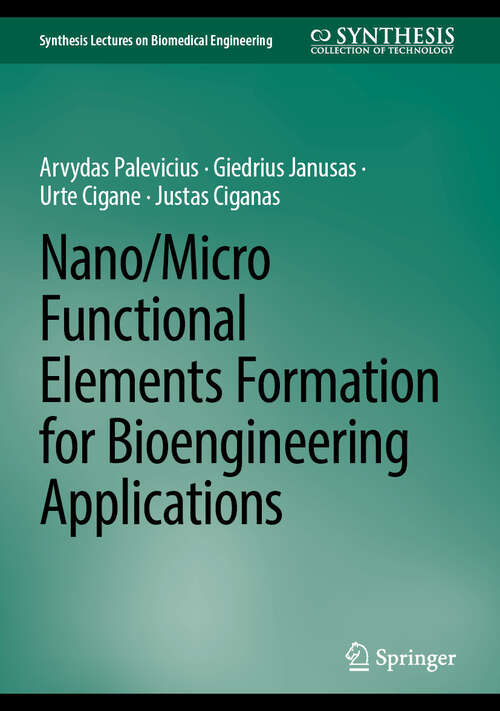 Book cover of Nano/Micro Functional Elements Formation for Bioengineering Applications (Synthesis Lectures on Biomedical Engineering)