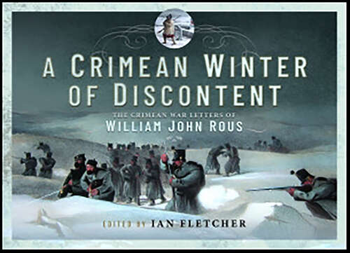 Book cover of A Crimean Winter of Discontent: The Crimean War Letters of William John Rous