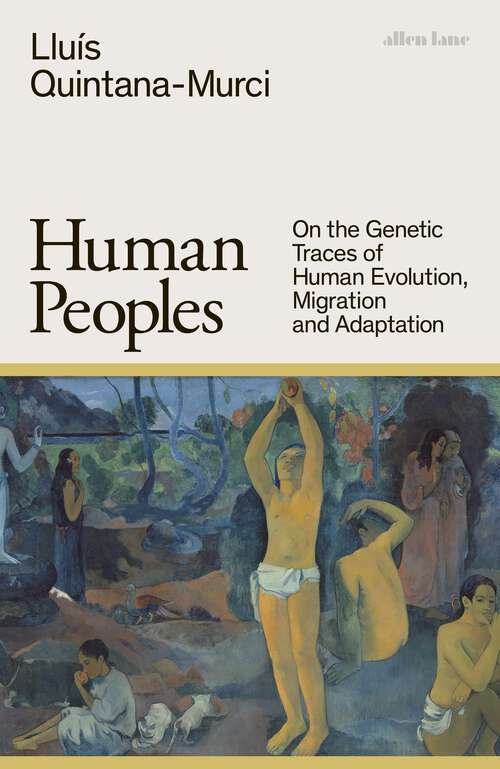 Book cover of Human Peoples: On the Genetic Traces of Human Evolution, Migration and Adaptation