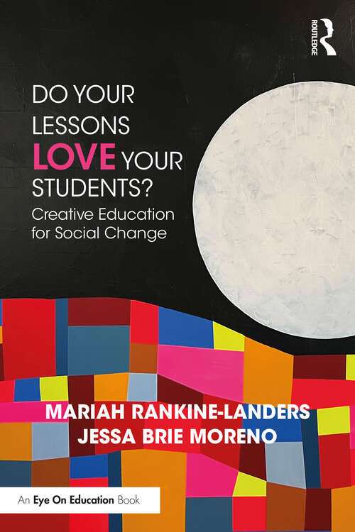 Book cover of Do Your Lessons Love Your Students?: Creative Education for Social Change