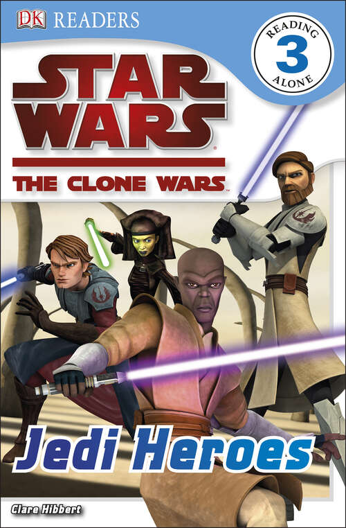 Book cover of DK Readers L3: Star Wars: The Clone Wars: Jedi Heroes (DK Readers Level 3)