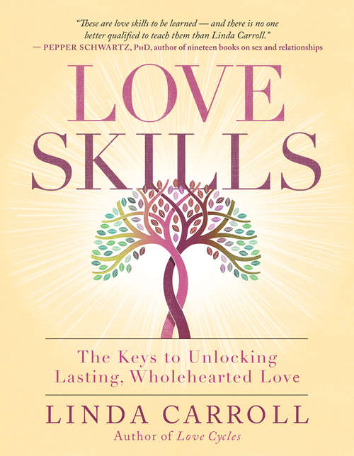 Book cover of Love Skills: The Keys to Unlocking Lasting, Wholehearted Love