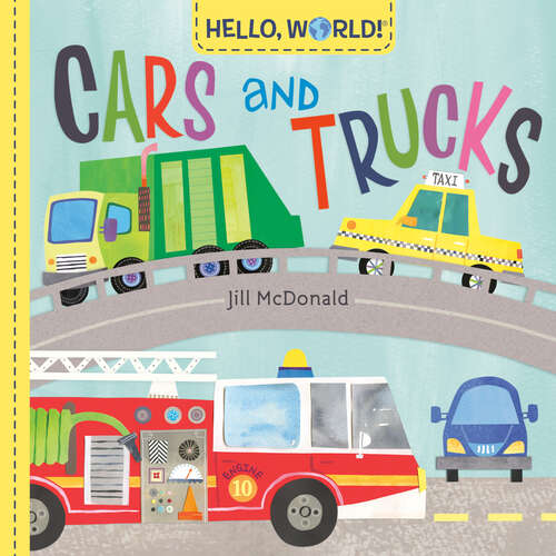 Book cover of Hello, World! Cars and Trucks (Hello, World!)