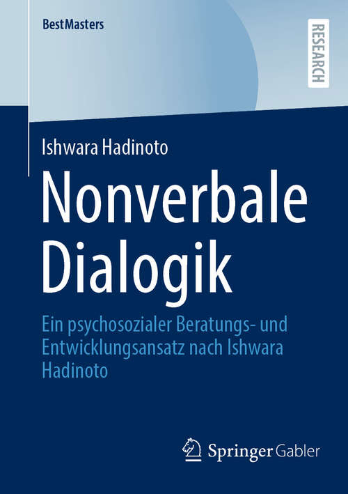 Book cover of Nonverbale Dialogik: Ein psychosozialer Beratungs- und Entwicklungsansatz nach Ishwara Hadinoto (2024) (BestMasters)