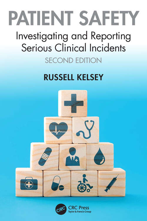 Book cover of Patient Safety: Investigating and Reporting Serious Clinical Incidents