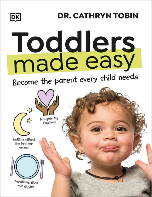 Book cover of Toddlers Made Easy: Become the Parent Every Child Needs