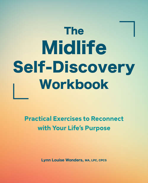 Book cover of The Midlife Self-Discovery Workbook: Practical Exercises to Reconnect with Your Life's Purpose