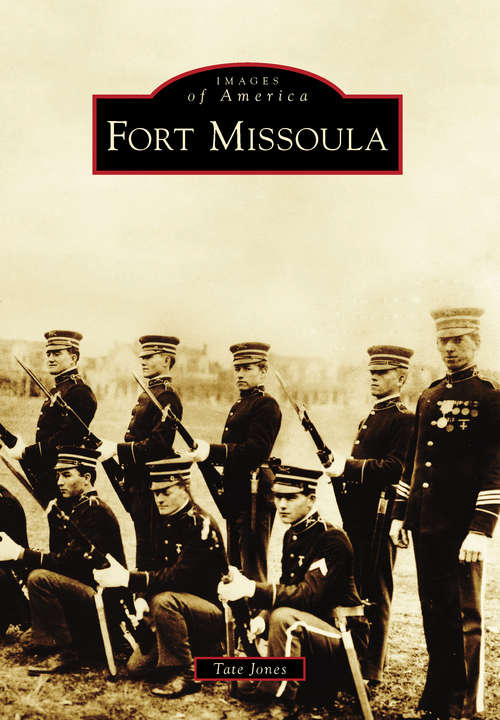 Book cover of Fort Missoula (Images of America)