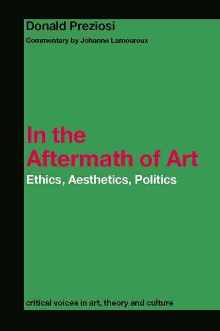 Book cover of In the Aftermath of Art: Ethics, Aesthetics, Politics (Critical Voices in Art, Theory and Culture)