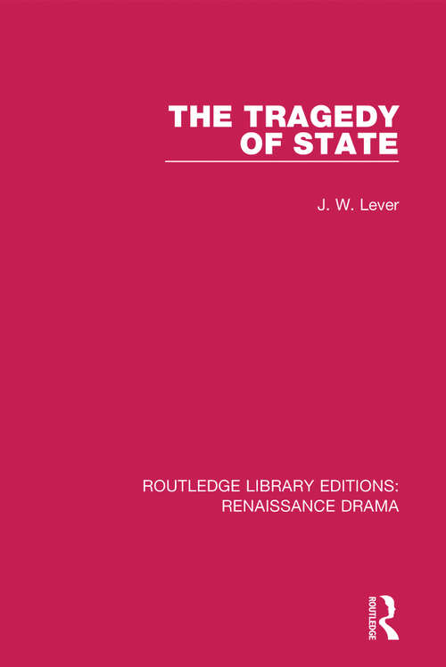 Book cover of The Tragedy of State (Routledge Library Editions: Renaissance Drama Ser.)