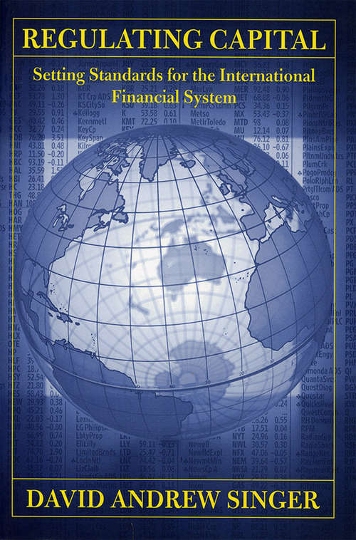 Book cover of Regulating Capital: Setting Standards for the International Financial System