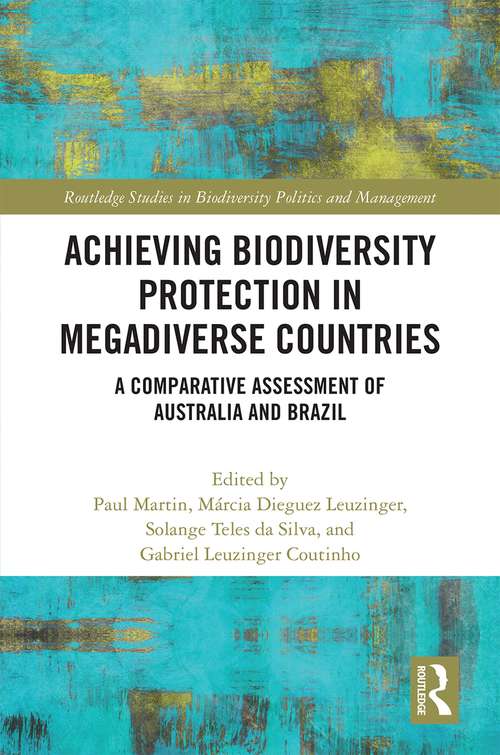 Book cover of Achieving Biodiversity Protection in Megadiverse Countries: A Comparative Assessment of Australia and Brazil (Routledge Studies in Biodiversity Politics and Management)