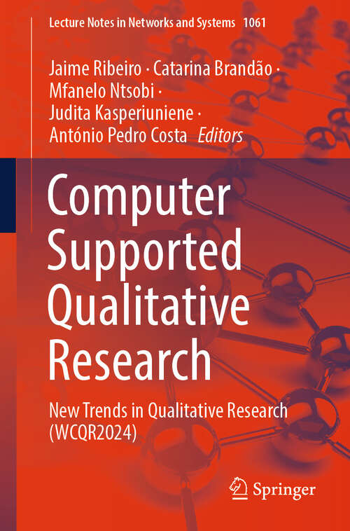 Book cover of Computer Supported Qualitative Research: New Trends in Qualitative Research (WCQR2024) (2024) (Lecture Notes in Networks and Systems #1061)