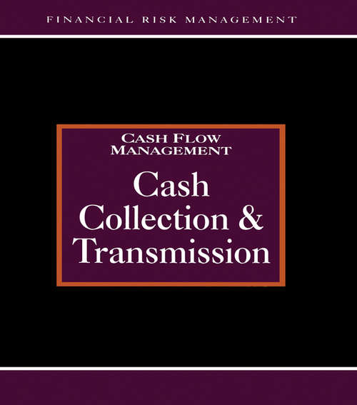 Book cover of Cash Collections Transmission: Cashflow Management (Risk Management Ser.)