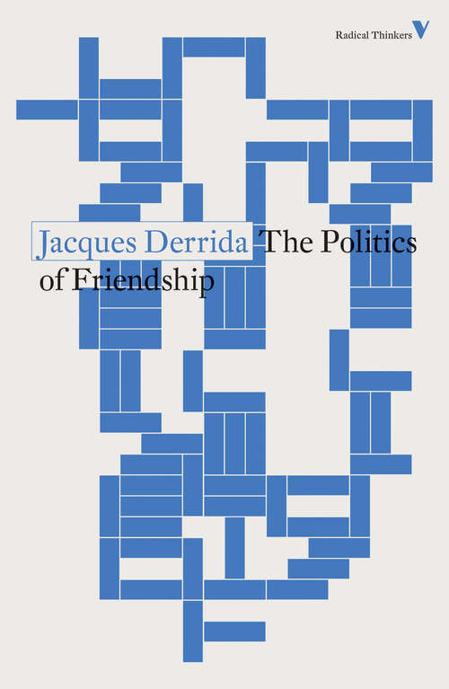 Book cover of The Politics of Friendship (Radical Thinkers Ser.: Vol. 5)