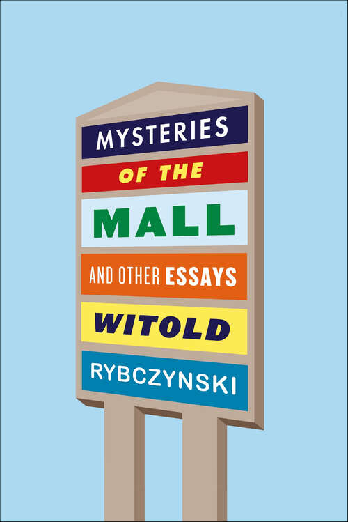 Book cover of Mysteries of the Mall: And Other Essays