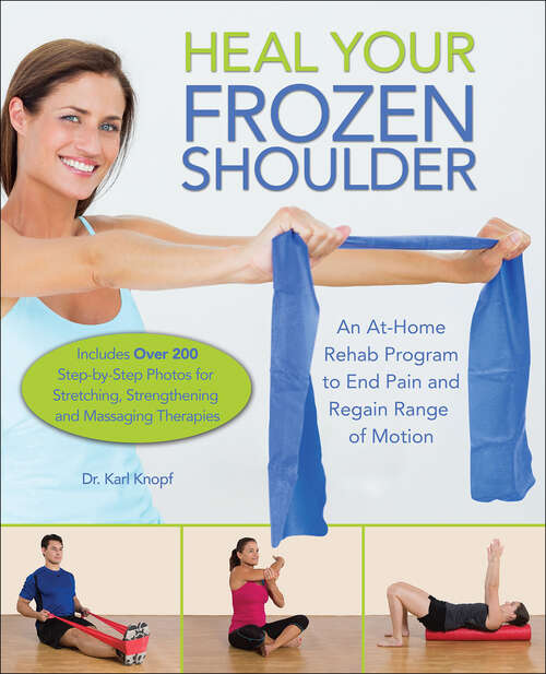 Book cover of Heal Your Frozen Shoulder: An At-Home Rehab Program to End Pain and Regain Range of Motion