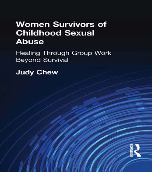 Book cover of Women Survivors of Childhood Sexual Abuse: Healing Through Group Work - Beyond Survival