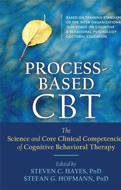Book cover of Process-Based CBT: The Science And Core Clinical Competencies Of Cognitive Behavioral Therapy