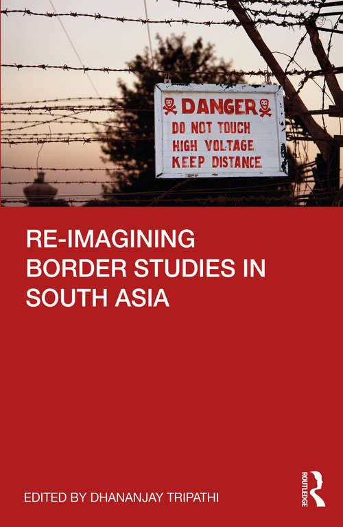 Book cover of Re-imagining Border Studies in South Asia