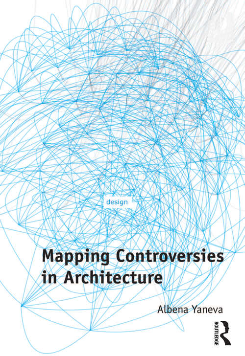 Book cover of Mapping Controversies in Architecture