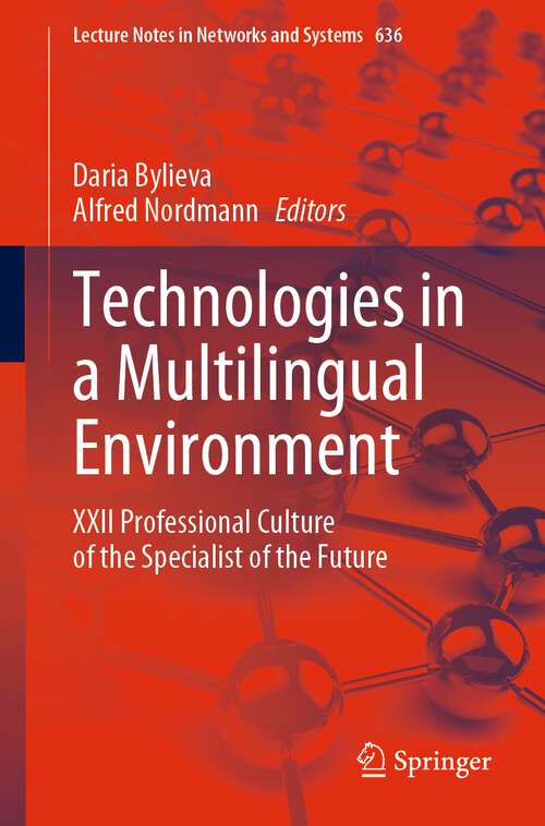 Book cover of Technologies in a Multilingual Environment: XXII Professional Culture of the Specialist of the Future (1st ed. 2023) (Lecture Notes in Networks and Systems #636)