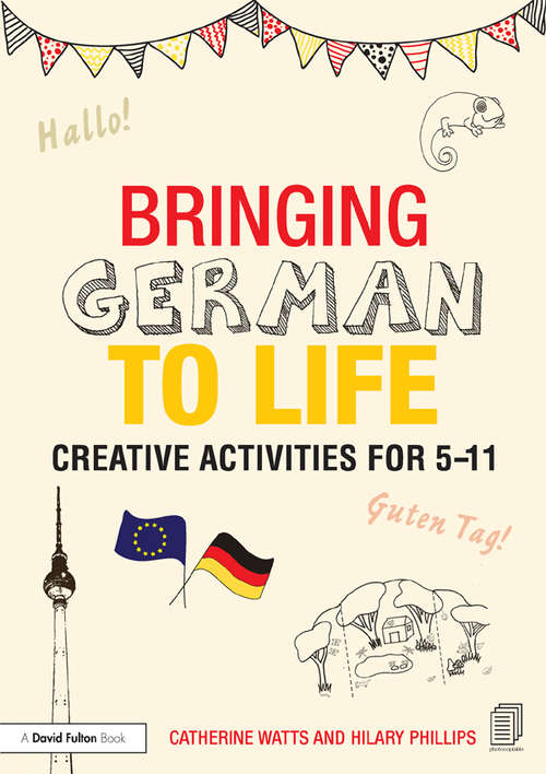 Book cover of Bringing German to Life: Creative activities for 5-11