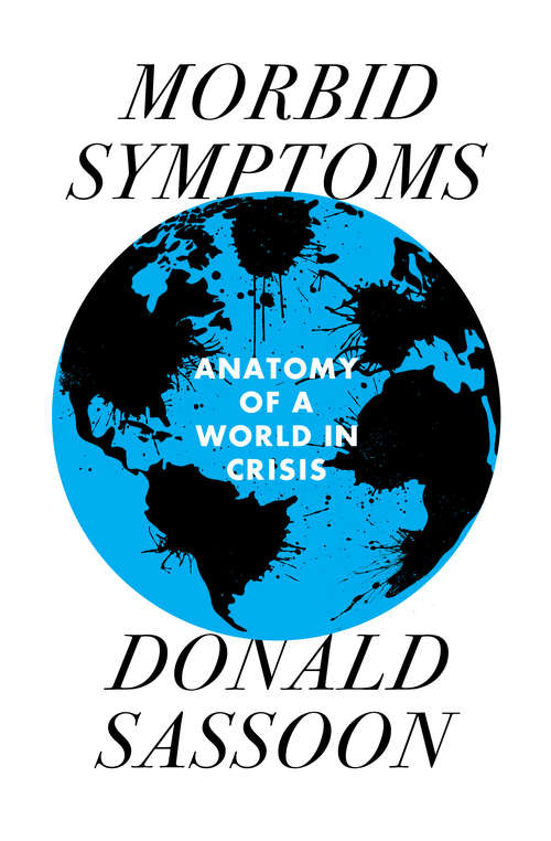 Book cover of Morbid Symptoms: An Anatomy of a World in Crisis