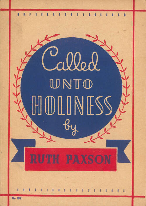 Book cover of Called Unto Holiness (Digital Original)