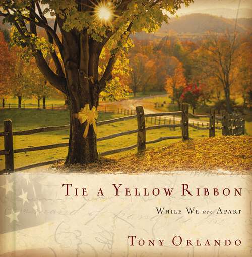 Book cover of Tie a Yellow Ribbon: While We Are Apart