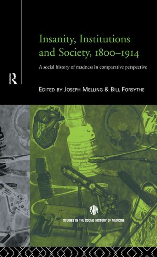 Book cover of Insanity, Institutions and Society, 1800-1914 (Routledge Studies in the Social History of Medicine)